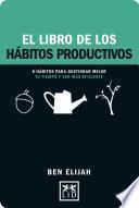 Libro de El Libro De Los Hábitos Productivos