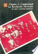 Libro de La Revolución Mexicana, Los Años Constitucionalistas
