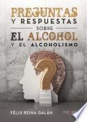 Libro de Preguntas Y Respuestas Sobre El Alcohol Y El Alcoholismo