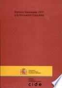 Libro de Premios Nacionales 2001 A La Innovación Educativa