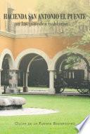 Libro de Hacienda San Antonio El Puente Si Las Paredes Hablaran…