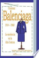 Libro de Cristóbal Balenciaga. 1914 1968. La Excelencia En La Alta Costura