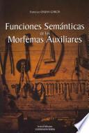 Libro de Funciones Semánticas De Los Morfemas Auxiliares