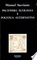 Libro de Pacifismo, Ecología Y Política Alternativa