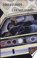 Libro de Aqui Estamos… Ya Nos Vamos/ Here We Are… Here We Go
