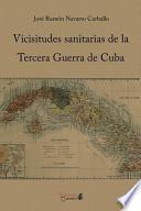 Libro de Vicisitudes Sanitarias De La Tercera Guerra De Cuba