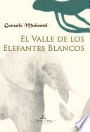 Libro de El Valle De Los Elefantes Blancos