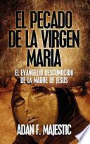 Libro de El Pecado De La Virgen Maria / The Sin Of The Virgin Mary