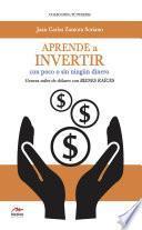 Libro de Aprende A Invertir, Con Poco O Sin Ningún Dinero