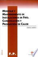 Libro de Montaje Y Mantenimiento De Instalaciones De Frio Climatizacion Y Produccion De Calor