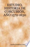 Libro de Estudio, Historia De Corcubin, Ao 1572 1630