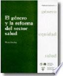 Libro de El Género Y La Reforma Del Sector Salud