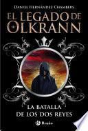 Libro de El Legado De Olkrann, 1. La Batalla De Los Dos Reyes