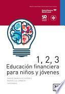 Libro de 1, 2, 3 Educación Financiera Para Niños Y Jóvenes