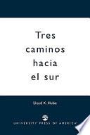 Libro de Tres Caminos Hacia El Sur
