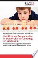 Libro de Habilidades Subyacentes Al Desarrollo Del Lenguaje En La Escuela