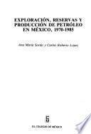 Libro de Exploración, Reservas Y Producción De Petróleo En México, 1970 1985