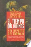 Libro de El Tiempo Que Vivimos Y El Reparto Del Trabajo