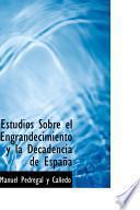 Libro de Estudios Sobre El Engrandecimiento Y La Decadencia De Espaapa