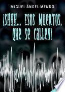 Libro de ¡shhh… Esos Muertos, Que Se Callen!