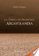 Libro de La Tierra No Prometida. Argayolandia