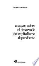 Libro de Ensayos Sobre El Desarrollo Del Capitalismo Dependiente