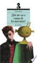 Libro de ¡qué Me Vas A Contar De Los Marcianos!