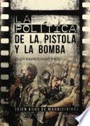 Libro de La Política De La Pistola Y La Bomba