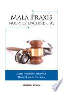 Libro de Mala Praxis. Muertes Encubiertas