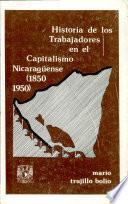 Libro de Historia De Los Trabajadores En El Capitalismo Nicaragüense (1850 1950)