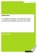 Libro de Un Análisis Textual De La Historia Natural Y Moral De Las Indias Por José De Acosta