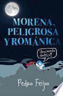 Libro de Morena, Peligrosa Y Románica