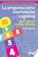 Libro de La Pregunta Como Intervención Cognitiva
