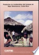 Libro de Productos No Maderables Del Bosque En Baja Talamanca, Costa Rica