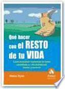 Libro de Que Hacer Con El Resto De Tu Vida / What To Do With The Rest Of Your Life