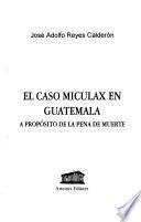 Libro de El Caso Miculax En Guatemala