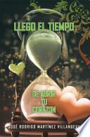 Libro de Llego El Tiempo De Abrir Tu Corazon