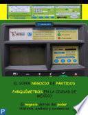 Libro de El Súper Negocio De Partidos. Parquímetros En La Ciudad De México.