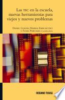 Libro de Las Tic En La Escuela, Nuevas Herramientas Para Viejos Y Nuevos Problemas