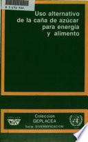 Libro de Uso Alternativo De La Caña De Azúcar Para Energía Y Alimento