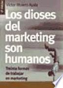 Libro de Los Dioses Del Marketing Son Humanos