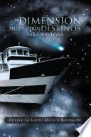 Libro de La Dimension Feliz Y Otros Destinos Para Navegar