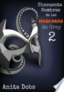 Libro de Cincuenta Sombras De Las Máscaras De Grey 2