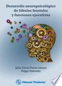 Libro de Desarrollo Neuropsicológico De Lóbulos Frontales Y Funciones Ejecutivas
