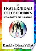 Libro de La Fraternidad De Los Hombres Una Nueva Civilización