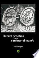 Libro de Manual Práctico Para Cambiar El Mundo