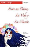 Libro de Entre Mi Patria, La Vida Y La Muerte