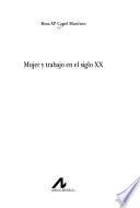 Libro de Mujer Y Trabajo En El Siglo Xx