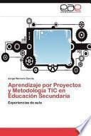 Libro de Aprendizaje Por Proyectos Y Metodología Tic En Educación Secundaria
