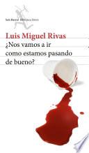 Libro de ¿ Nos Vamos A Ir Como Estamos Pasando De Bueno ?